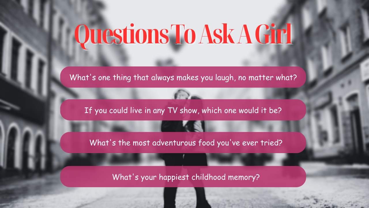 Questions To Ask A Girl