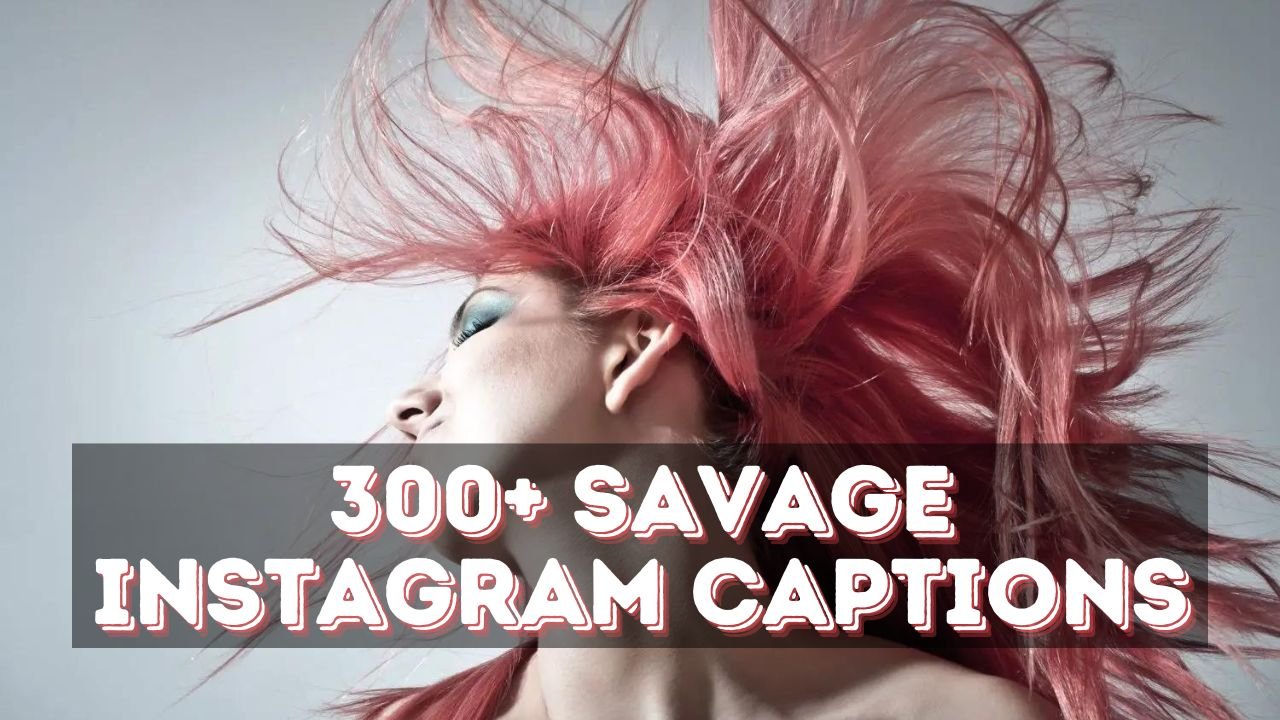 Savage Instagram Captions